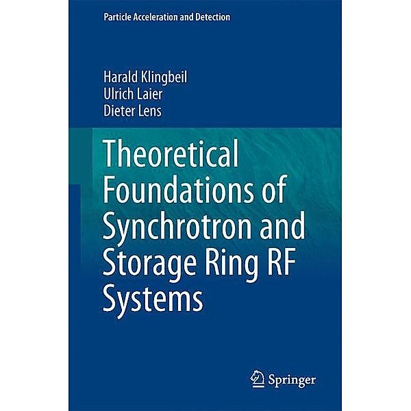 Theoretical Foundations of Synchrotron and Storage Ring RF Systems, Harald Klingbeil, Ulrich Laier, Dieter Lens