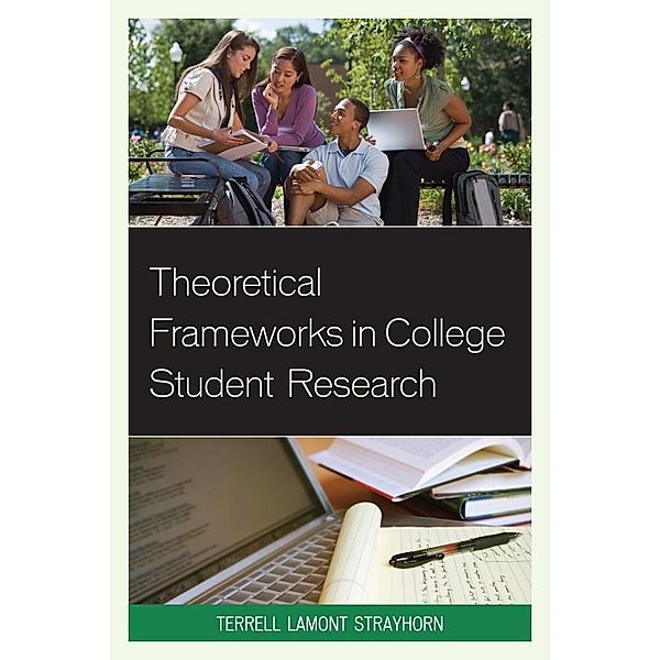 Theoretical Frameworks in College Student Research, Terrell L. Strayhorn