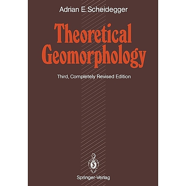 Theoretical Geomorphology, Adrian E. Scheidegger