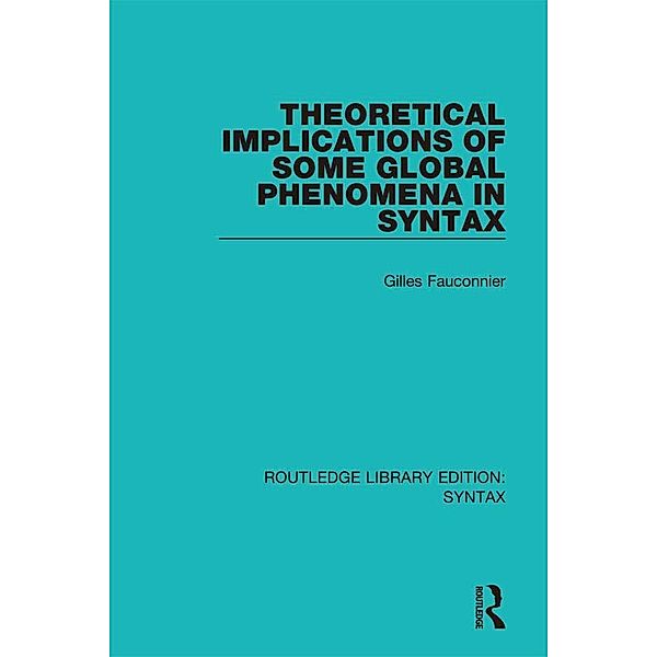 Theoretical Implications of Some Global Phenomena in Syntax, Gilles Fauconnier