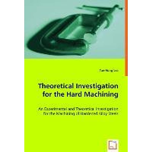 Theoretical Investigation for the Hard Machining, Tae-Hong Lee