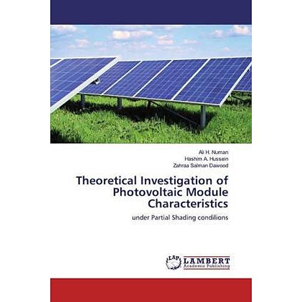 Theoretical Investigation of Photovoltaic Module Characteristics, Ali H. Numan, Hashim A. Hussein, Zahraa Salman Dawood