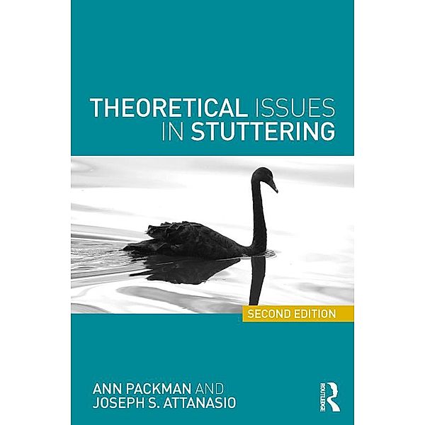 Theoretical Issues in Stuttering, Ann Packman, Joseph S. Attanasio