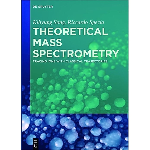 Theoretical Mass Spectrometry, Kihyung Song, Riccardo Spezia