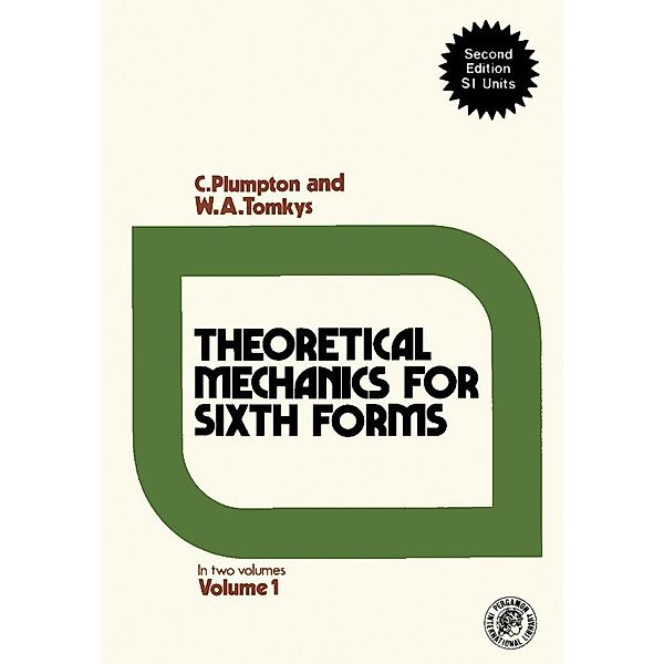 Theoretical Mechanics for Sixth Forms, C. Plumpton, W. A. Tomkys