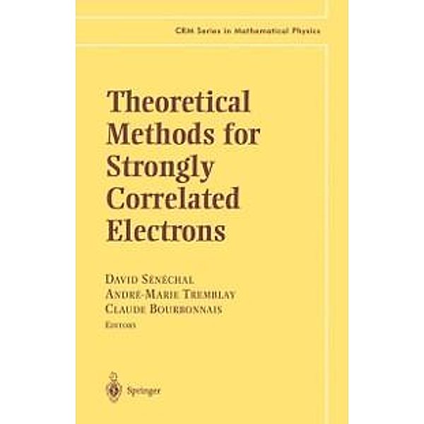Theoretical Methods for Strongly Correlated Electrons / CRM Series in Mathematical Physics