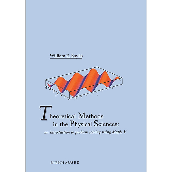 Theoretical Methods in the Physical Sciences, William E. Baylis
