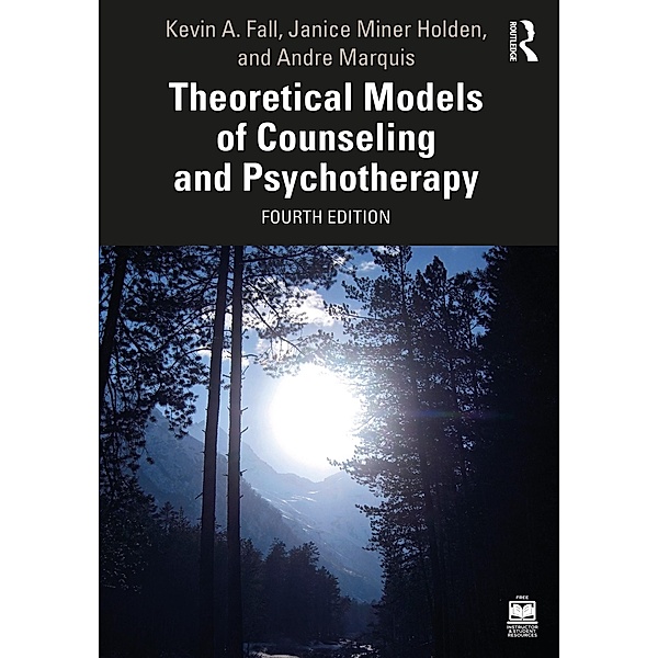 Theoretical Models of Counseling and Psychotherapy, Kevin A. Fall, Janice Miner Holden, Andre Marquis
