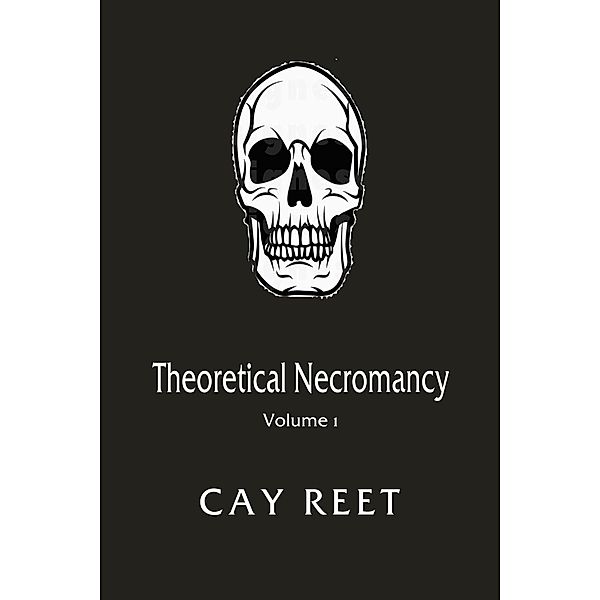 Theoretical Necromancy / Theoretical Necromancy, Cay Reet