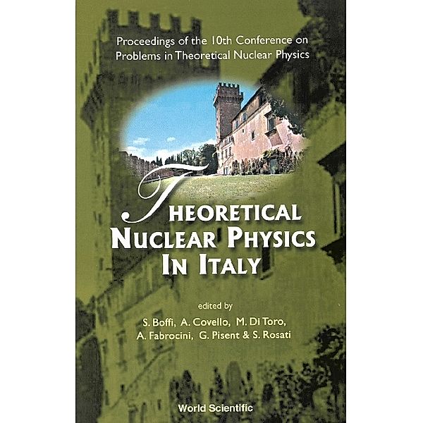 Theoretical Nuclear Physics In Italy - Proceedings Of The 10th Conference On Problems In Theoretical Nuclear Physics