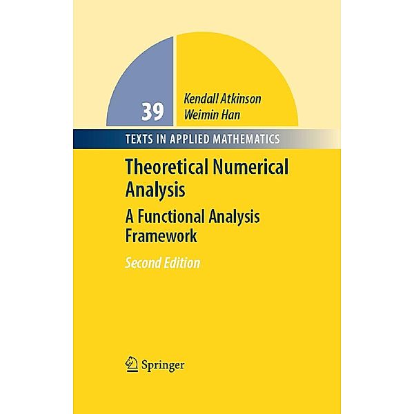 Theoretical Numerical Analysis / Texts in Applied Mathematics Bd.39, Kendall Atkinson, Weimin Han