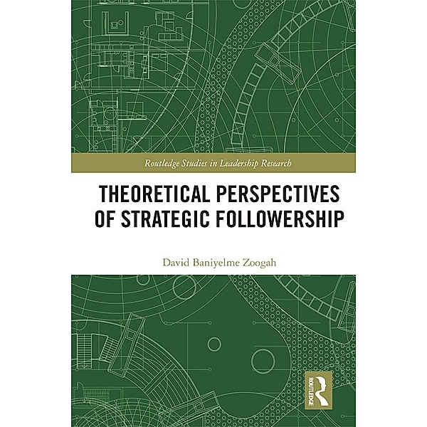 Theoretical Perspectives of Strategic Followership, David Zoogah