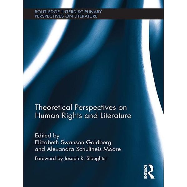 Theoretical Perspectives on Human Rights and Literature / Routledge Interdisciplinary Perspectives on Literature