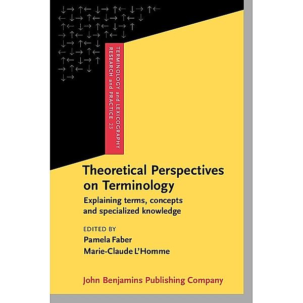 Theoretical Perspectives on Terminology / Terminology and Lexicography Research and Practice