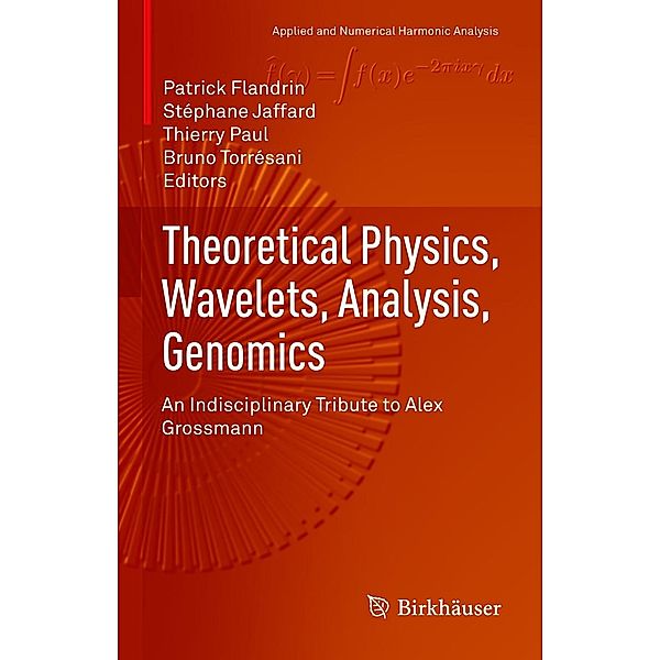 Theoretical Physics, Wavelets, Analysis, Genomics / Applied and Numerical Harmonic Analysis