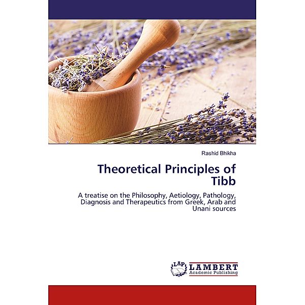 Theoretical Principles of Tibb, Rashid Bhikha