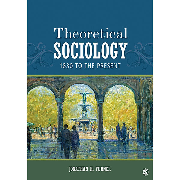 Theoretical Sociology, Jonathan H. Turner