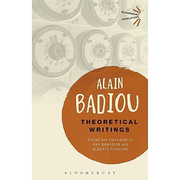 Theoretical Writings / Bloomsbury Revelations, Alain Badiou