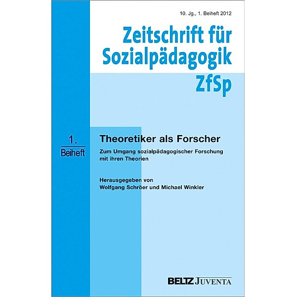 Theoretiker als Forscher / Beiheft zur Zeitschrift für Sozialpädagogik