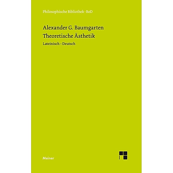 Theoretische Ästhetik / Philosophische Bibliothek Bd.355, Alexander Gottlieb Baumgarten