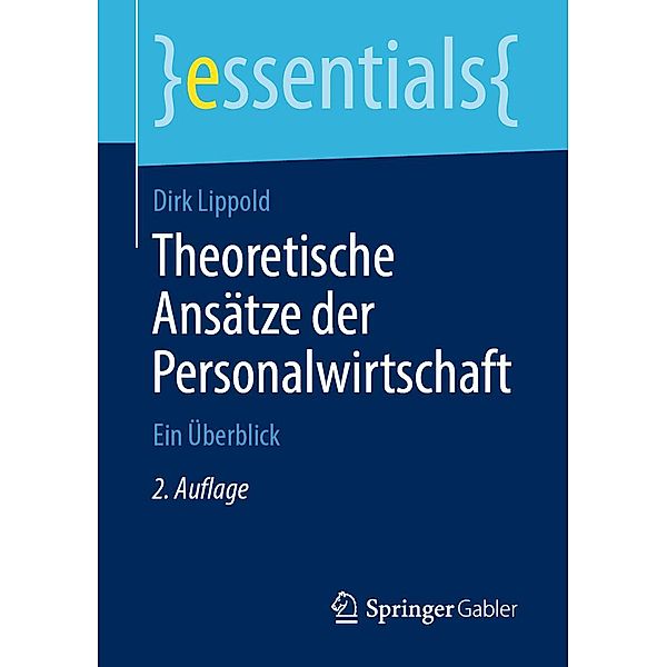 Theoretische Ansätze der Personalwirtschaft / essentials, Dirk Lippold