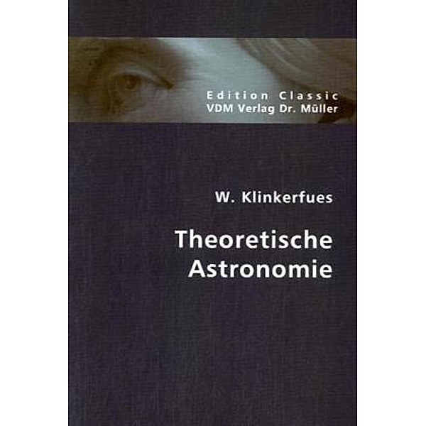Theoretische Astronomie, Ernst Friedrich Wilhelm Klinkerfues, Ernst F. W. Klinkerfues