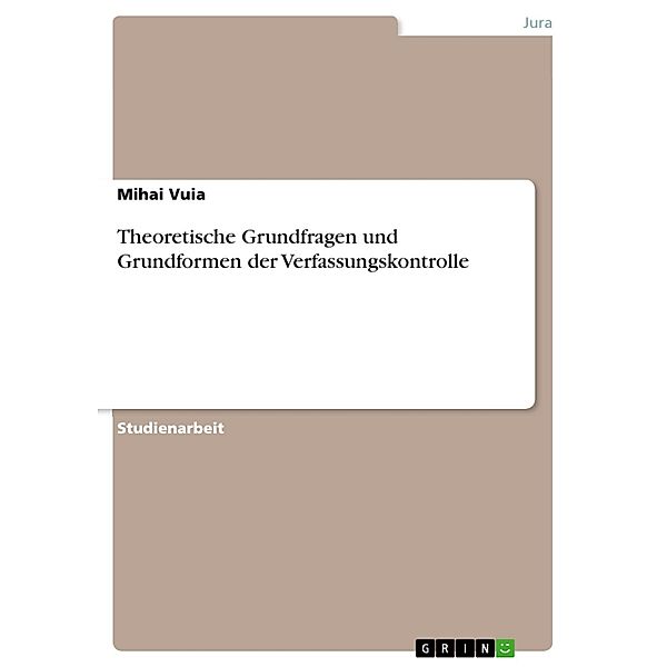 Theoretische Grundfragen und Grundformen der Verfassungskontrolle, Mihai Vuia