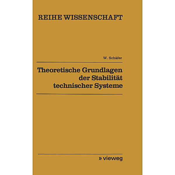 Theoretische Grundlagen der Stabilität technischer Systeme, Wolfgang Schäfer