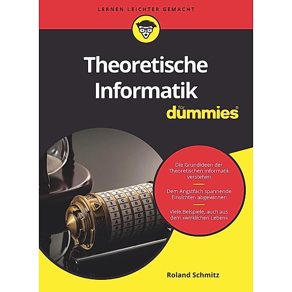 Theoretische Informatik für Dummies / für Dummies, Roland Schmitz