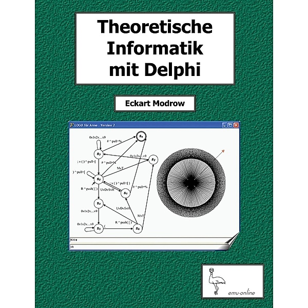 Theoretische Informatik mit Delphi für Unterricht und Selbststudium, Eckart Modrow
