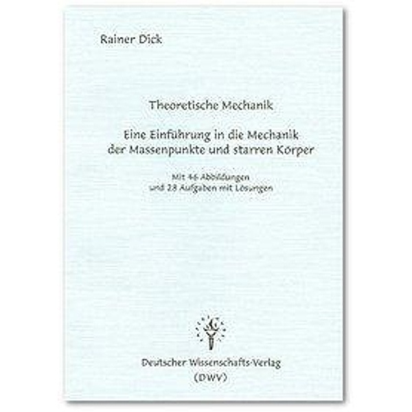 Theoretische Mechanik, Rainer Dick