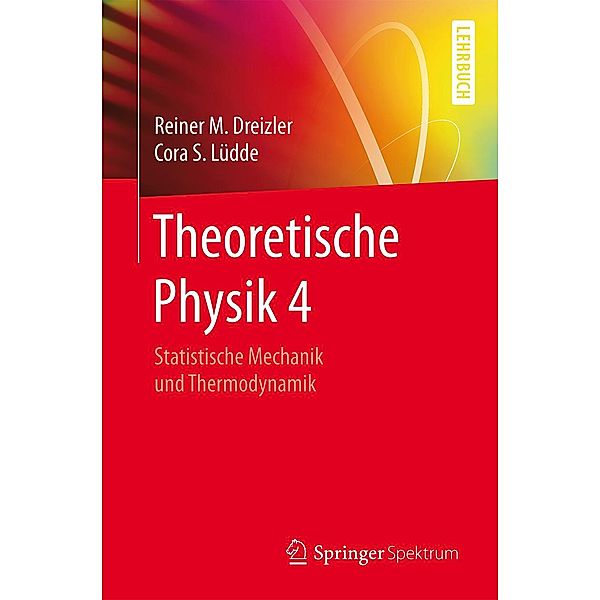 Theoretische Physik 4, Reiner M. Dreizler, Cora S. Lüdde