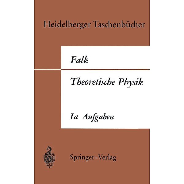 Theoretische Physik auf der Grundlage einer allgemeinen Dynamik / Heidelberger Taschenbücher Bd.8, Gottfried Falk