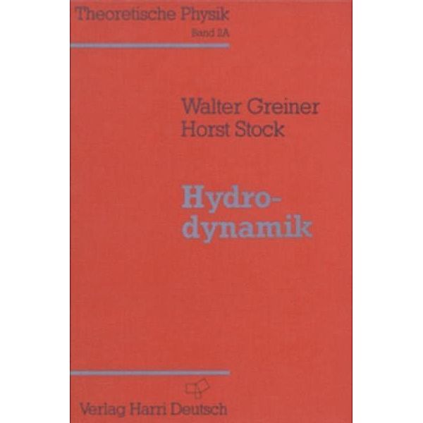 Theoretische Physik: Bd.2a Hydrodynamik, Walter Greiner, Horst Stock