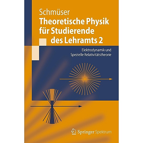 Theoretische Physik für Studierende des Lehramts 2 / Springer-Lehrbuch, Peter Schmüser