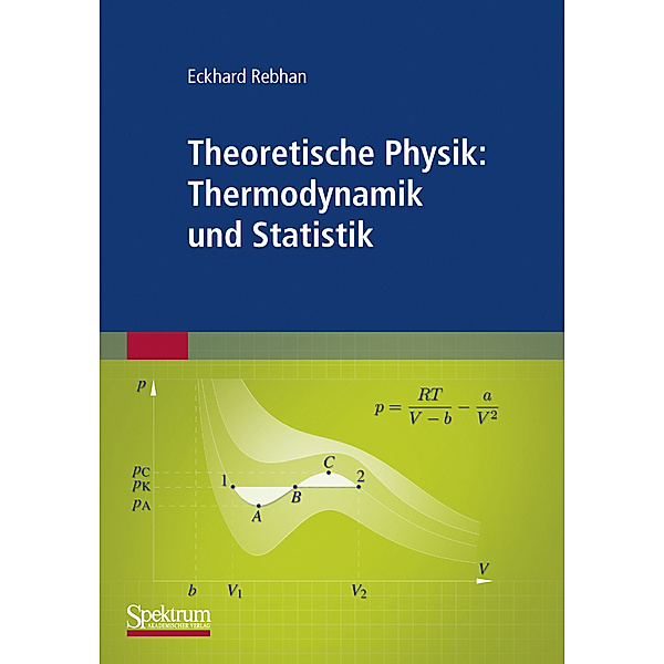 Theoretische Physik: Thermodynamik und Statistik, Eckhard Rebhan