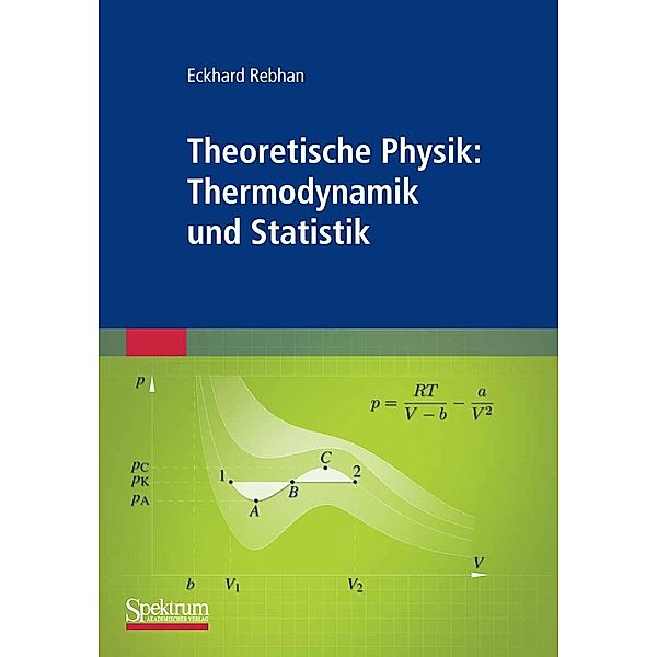 Theoretische Physik: Thermodynamik und Statistik, Eckhard Rebhan