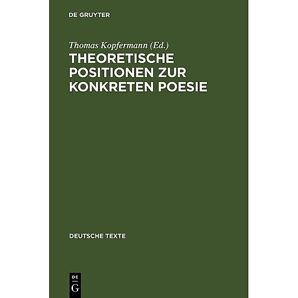 Theoretische Positionen zur Konkreten Poesie / Deutsche Texte Bd.33
