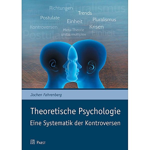 Theoretische Psychologie - Eine Systematik der Kontroversen