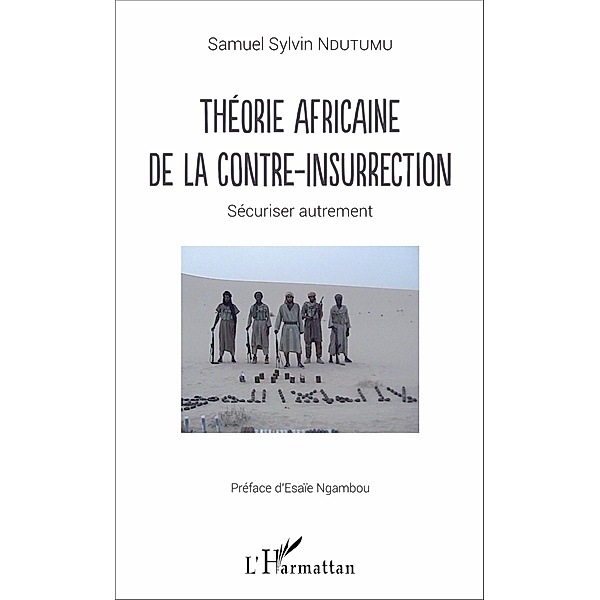 Théorie africaine de la contre insurrection, Ndutumu Samuel Sylvin Ndutumu