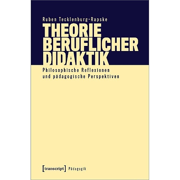 Theorie beruflicher Didaktik, Ruben Tecklenburg-Rapske