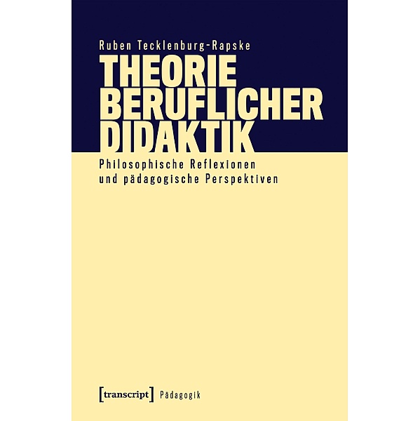 Theorie beruflicher Didaktik / Pädagogik, Ruben Tecklenburg-Rapske