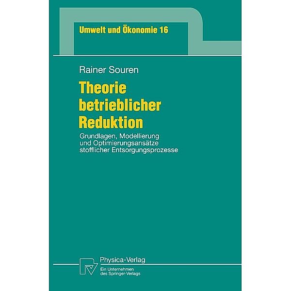 Theorie betrieblicher Reduktion / Umwelt und Ökonomie Bd.16, Rainer Souren