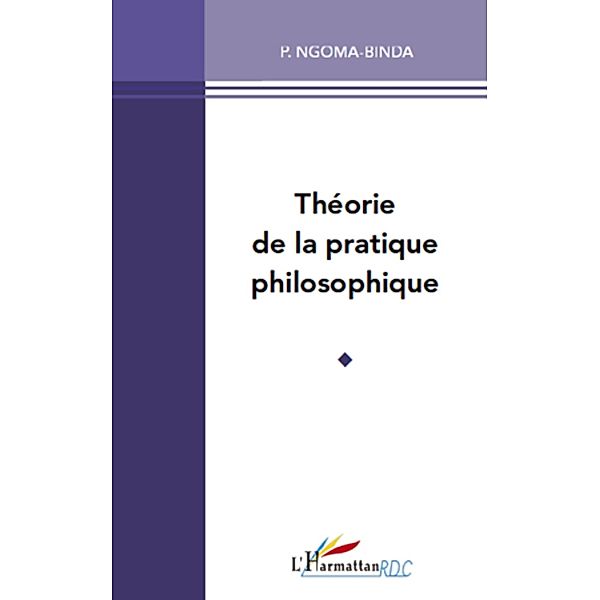 Theorie de la pratique philosophique, P. Ngoma-Binda P. Ngoma-Binda