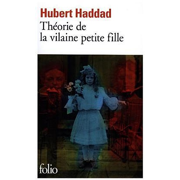 Théorie de la vilaine petite fille, Hubert Haddad