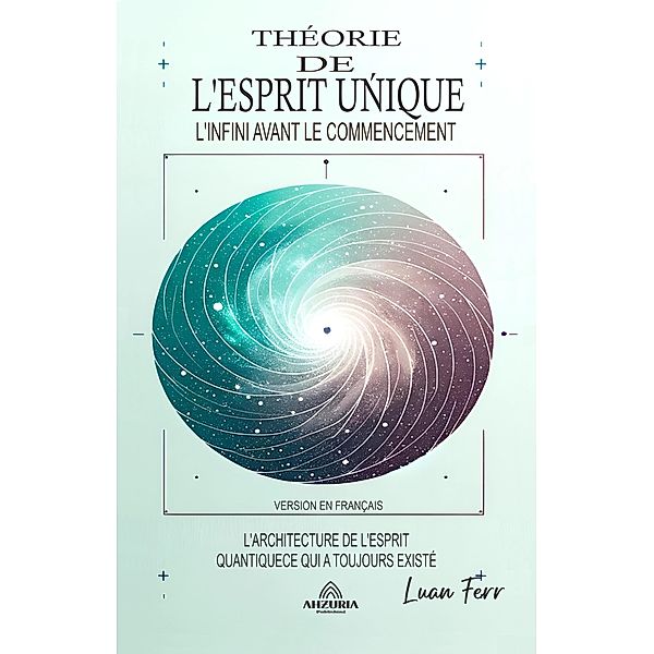 Théorie De L'esprit Unique - L'infini Avant Le Commencement, Luan Ferr