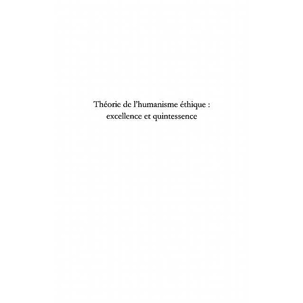 Theorie de l'humanisme ethique : excellence et quintessence / Hors-collection, Max-Henri Vidot