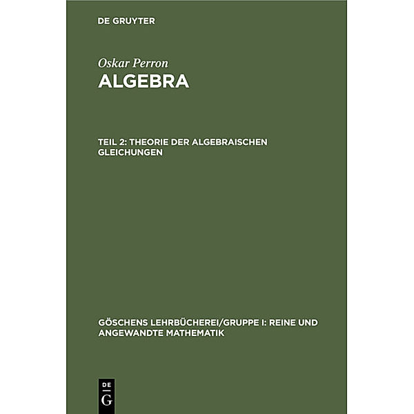 Theorie der algebraischen Gleichungen, Oskar Perron