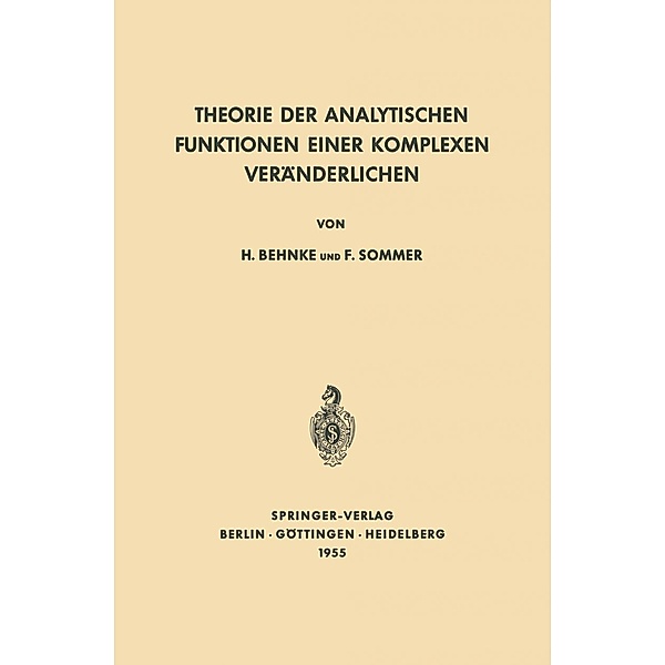 Theorie der analytischen Funktionen einer komplexen Veränderlichen / Grundlehren der mathematischen Wissenschaften Bd.77, Heinrich Behnke, Friedrich Sommer