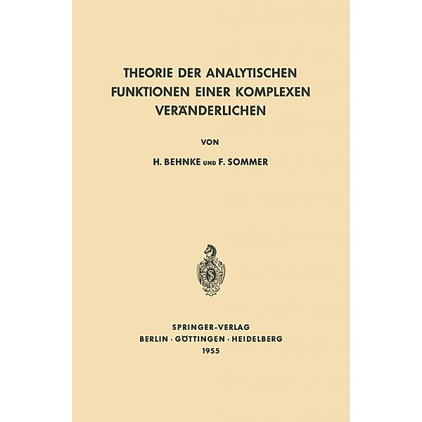 Theorie der analytischen Funktionen einer komplexen Veränderlichen / Grundlehren der mathematischen Wissenschaften Bd.77, Heinrich Behnke, Friedrich Sommer